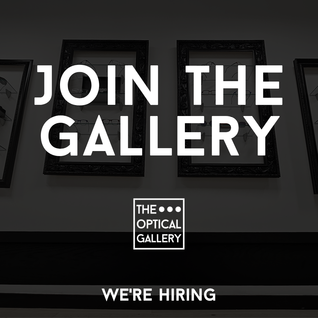 We're Hiring - Dispensing Optician or Optical Assistant Wanted at The Optical Gallery
