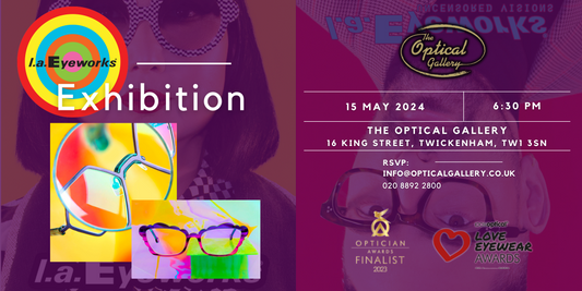 l.a.Eyeworks Exhibition at The Optical Gallery | May 15th