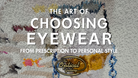 The Art of Choosing Glasses: From Prescription to Personal Style
