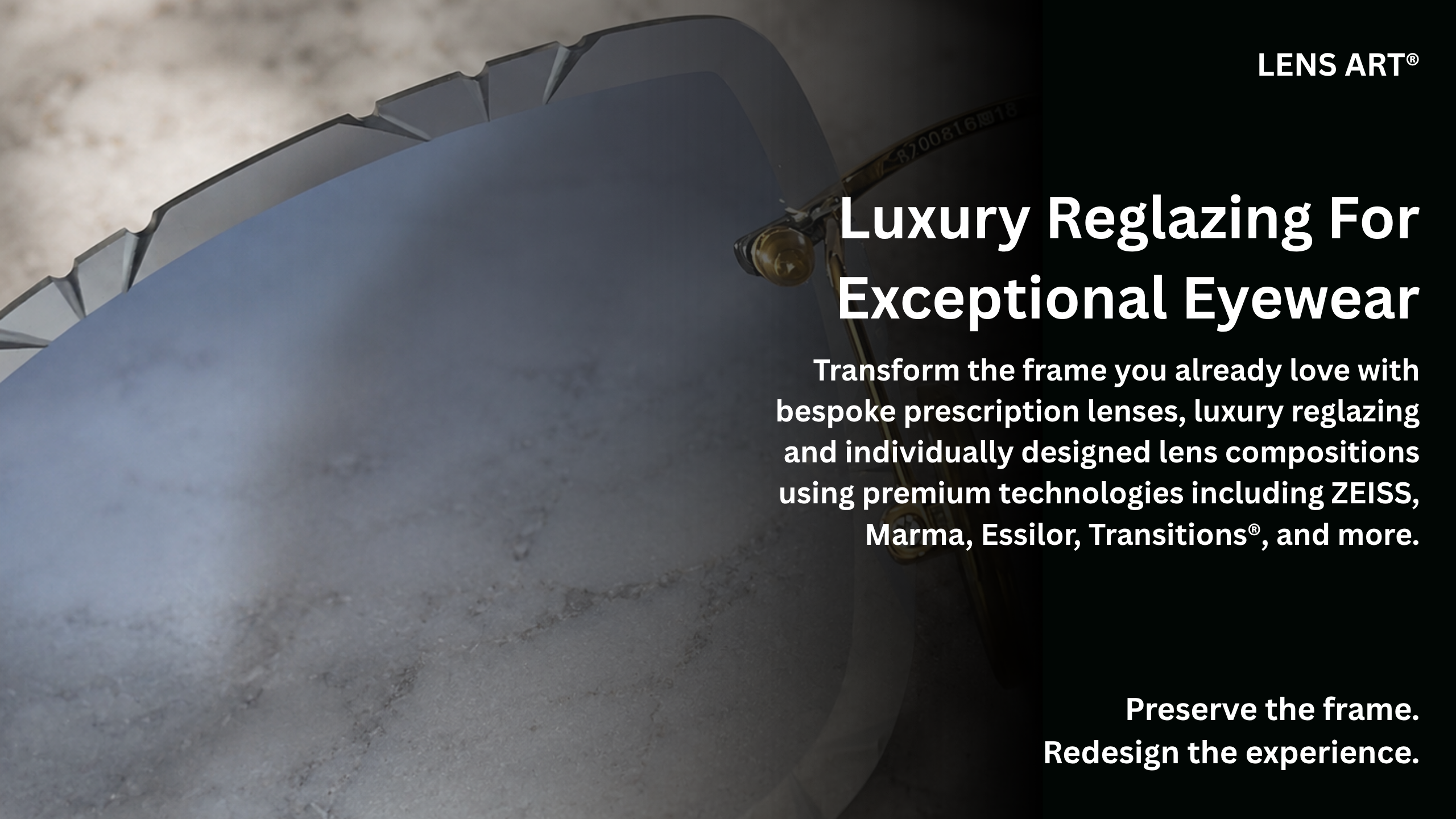Custom rimless lens redesign and luxury reglazing by Lens Art®, demonstrating bespoke prescription lens craftsmanship and decorative faceting for exceptional eyewear.